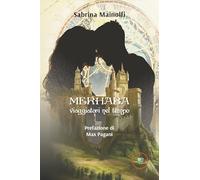 Libri Mainolfi Sabrina - Merhaba. Viaggiatori Nel Tempo