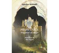 Libri Mainolfi Sabrina - Merhaba. Viaggiatori Nel Tempo