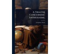 Meric Casaubon A Treatise Concerning Enthusiasme, (Tascabile)