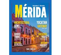 Mérida Travel Guide 2026: Explore Yucatán’s Top Landmarks, Hidden Gems, Local Markets, Festivals, Cenotes, Beaches, Authentic Cuisine, and Insider Tips for an Unforgettable Experience