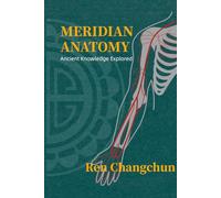 Meridian Anatomy: Ancient Knowledge Explored