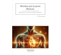 Meridian and Acupoint Medicine: Opening up a New Field of Modern Medicine