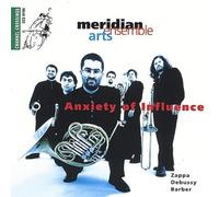 Meridian Arts Ensemble Anxiety of Influence (CD)