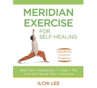 Meridian Exercise for Self-Healing: Classified by Common Symptoms