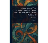 Meridiana: The Adventures of Three Englishmen and Three Russians