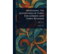 Meridiana: The Adventures of Three Englishmen and Three Russians