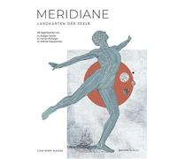 Meridiane. Landkarten der Seele.: Mit einem Vorwort von Rüdiger Dahlke