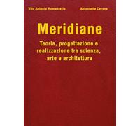 Meridiane. Teoria, progettazione e realizzazione tra scienza, arte e architettura