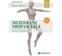LIBRO MERIDIANI MIOFASCIALI. PERCORSI ANATOMICI PER I TERAPISTI. THOMAS W. MYERS