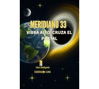 MERIDIANO 33: Vibra alto, cruza el portal