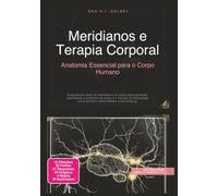 Meridianos e Terapia Corporal: Anatomia Essencial para o Corpo Humano