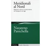 Meridionali al Nord. Migrazioni interne e società italiana dal dopoguerra ...