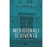 Meridionali si diventa. Scritti 2015-2025