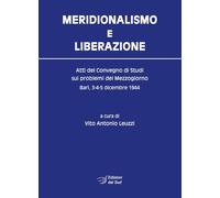 Libri Meridionalismo E Liberazione. Atti Del Convegno Di Studi Sui Problemi Del