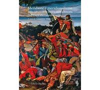 Meridione e meridionalismo nella cultura della Destra storica toscana. Dall'Unità alla Grande Guerra. Atti del Convegno di studi (14 ottobre 2022)