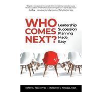 Meridith Elliott Powell, MBA, CSP Mary C. Kelly, PhD Who Comes Next? (Tascabile)