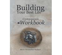 Merie Weismiller Wallace Building Your Best Life Workbook (Tascabile)