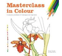 Meriel Thurstan Rosie Martin Masterclass in Colour (Other printed item)