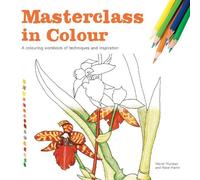 Meriel Thurstan Rosie Martin Masterclass in Colour (Other printed item)