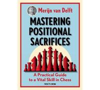 Merijn van Delft Mastering Positional Sacrifices (Tascabile)