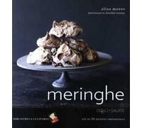 Meringhe. Dolci + salate. Ediz. a colori