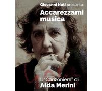 Merini Alda - Accarezzami Musica (Il Canzoniere Di Alda Merini)
