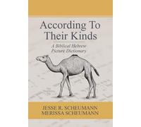 Merissa Scheumann Jesse R Scheumann According to their Kinds (Tascabile)