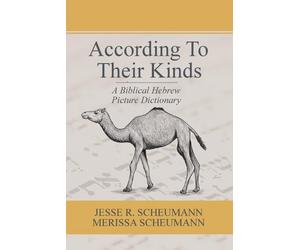Merissa Scheumann Jesse R Scheumann According to their Kinds (Tascabile)