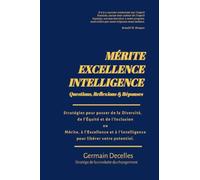MÉRITE, EXCELLENCE, INTELLIGENCE: QUESTIONS - RÉFLEXIONS - RÉPONSES