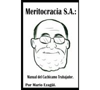 Meritocracia S.A.:: Manual del Cachicamo Trabajador.