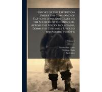 Meriwether Lewi History of the Expedition Under the Command o (Copertina rigida)