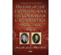 Meriwether Lewi History of the Expedition Under the Command o (Copertina rigida)