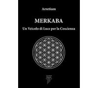 Merkaba. Un veicolo di luce per la coscienza