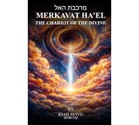 MERKAVAT HA’EL THE CHARIOT OF THE DIVINE