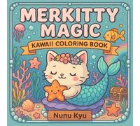 Merkitty Magic: Kawaii Coloring Book: mermaid kittens, cute cat mermaids, shells & sea vibes, relaxing coloring for teens and adults Mermaid Cat