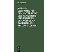 Merkls Leitfaden Für Den Unterricht Des Kanoniers Und Fahrers (Copertina rigida)