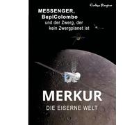 Merkur: Die Eiserne Welt: MESSENGER, BepiColombo und der Zwerg, der kein Zwergplanet ist: 6