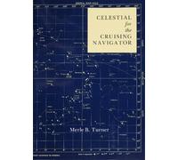 Merle B. Turner Celestial for the Cruising Navigator (Tascabile)