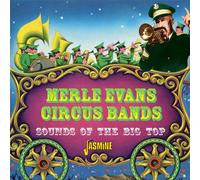 Merle Evans Circus Bands Sounds of the Big Top (CD) Album