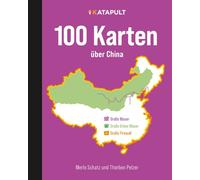 Merle Schatz Thorben Pelzer KATAPULT 100 Karten über China (Copertina rigida)