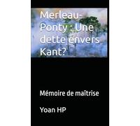 Merleau-Ponty : Une dette envers Kant?: Mémoire de maîtrise