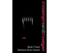Merlene Alicia Vassall The Vampire and the Vegan, Book I (Tascabile)
