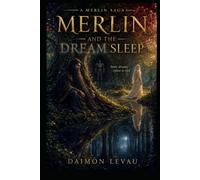 Merlin and the Dream Sleep: A Merlin Chronicles Book: Serial 2