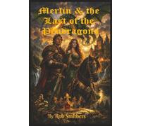 Merlin and the Last of the Pendragons