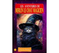 Merlin le Chat Magicien: une histoire charmante pour les petits
