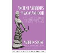 Merlin Stone Ancient Mirrors of Womanhood (Tascabile)