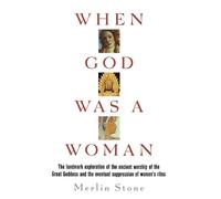 Merlin Stone When God Was a Woman (Tascabile)