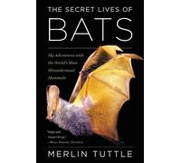 Merlin Tuttle The Secret Lives of Bats (Tascabile)