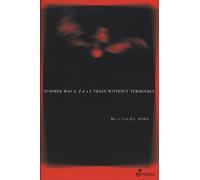 Merlinda Bobis Summer was a Fast Train without Terminals (Tascabile)