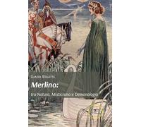 Merlino: tra natura, misticismo e demonologia